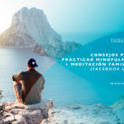 Consejos para practicar mindfulness y meditación familiar (facebook live)