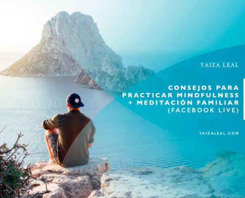 Consejos para practicar mindfulness y meditación familiar (facebook live)