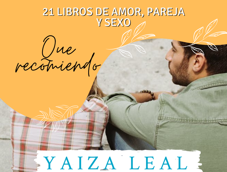 21 libros de amor, pareja y sexo que recomiendo como psicóloga - Equipo de  psicólogas en Manresa Yaiza Leal